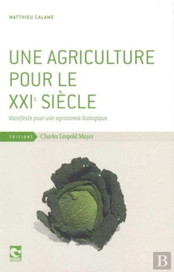 Bertrand.pt - Une Agriculture Pour Le Xxie Siècle : Manifeste Pour Une Agronomie Biologique