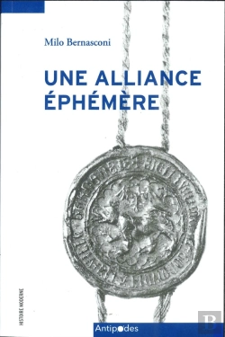 Bertrand.pt - Une Alliance Éphémère : Les Relations De Pouvoir Entre Les Villes De Berne Et De Lausanne: De La Combourgeoisie À La Sujétion (1525-1538)