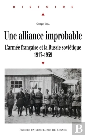 Une Alliance Improbable ; L'Armée Française Et La Russie Soviétique, 1917-1939