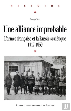 Bertrand.pt - Une Alliance Improbable ; L'Armée Française Et La Russie Soviétique, 1917-1939