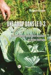 Une Amap Dans Le 9-3 ; Une Expérience D'Éducation Populaire En Milieu Libertaire