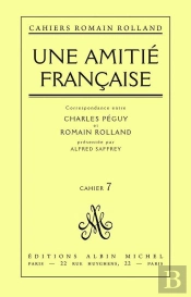 Une Amitié Française : Correspondance Entre Charles Péguy Et Romain Rolland, Cahier N° 7