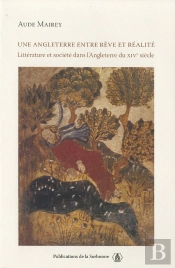 Une Angleterre Entre Rêve Et Réalité : Littérature Et Société Dans L'Angleterre Du Xive Siècle