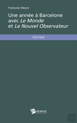 Bertrand.pt - Une Année À Barcelone Avec Le Monde Et Le Nouvel Observateur
