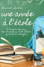Une Année À L'École : À Travers Les Yeux D'Un Directeur Et De L'Élève Qu'Il Était Autrefois