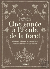 Une Année À L'École De La Forêt - Jouer En Plein Air Et Apprendre En S'Amusant À Chaque Saison