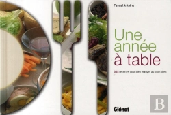 Bertrand.pt - Une Année À Table ; 365 Recettes Pour Bien Manger Au Quotidien