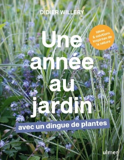 Bertrand.pt - Une Annee Au Jardin Avec Un Dingue De Plantes - Idees Et Solutions Inspirees De La Nature