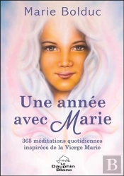 Une Année Avec Marie ; 365 Méditations Quotidiennes Inspirées De La Vierge Marie
