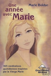 Une Année Avec Marie ; 365 Méditations Quotidiennes Inspirées Par La Vierge Marie