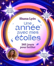 Une Année Avec Mes Étoiles : 365 Jours Pour Briller