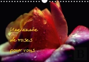 Une Annee De Roses Pour Vous Calendrier Mural 2018 Din A4 Horizontal