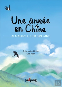 Bertrand.pt - Une Année En Chine : Almanach Luni-Solaire