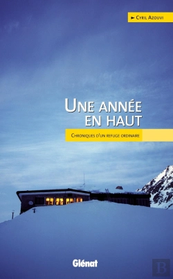Bertrand.pt - Une Année En Haut ; Chroniques D'Un Refuge Ordinaire