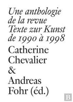 Bertrand.pt - Une Anthologie De La Revue Texte Zur Kunst De 1990 A 1998