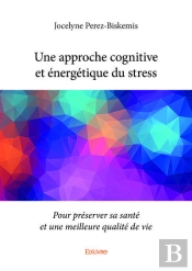 Une Approche Cognitive Et Énergétique Du Stress