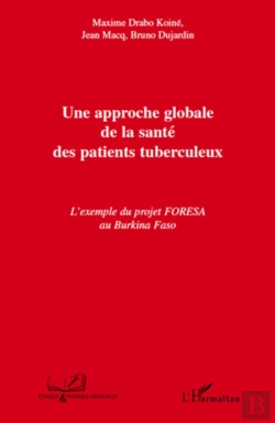 Bertrand.pt - Une Approche Globale De La Santé Des Patients Tuberculeux ; L'Exemple Du Projet Foresa Au Burkina Faso