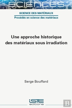 Bertrand.pt - Une Approche Historique Des Matériaux Sous Irradiation