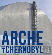 Une Arche Pour Tchernobyl