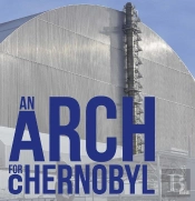 Une Arche Pour Tchernobyl (Version Anglaise)