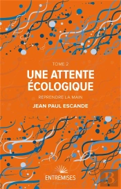 Une Attente Ecologique, Tome 2