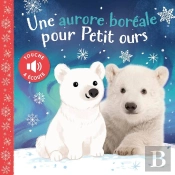 Une Aurore Boréale Pour Petit Ours