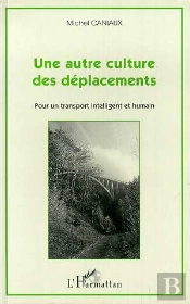 Une Autre Culture Des Deplacements ; Pour Un Transport Intelligent Et Humain