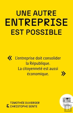 Bertrand.pt - Une Autre Entreprise Est Possible : L'Entreprise Doit Consolider La République, La Citoyenneté Est Aussi Économique