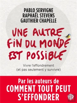 Bertrand.pt - Une Autre Fin Du Monde Est Possible ; Vivre L'Effondrement (Et Pas Seulement Y Survivre)