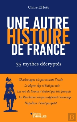 Bertrand.pt - Une Autre Histoire De France : 35 Mythes Décryptés