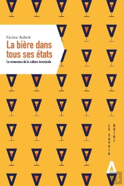 Bertrand.pt - Une Autre Histoire De La Bière ; Le Renouveau De La Culture Brassicole