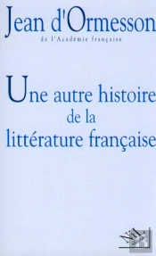 Une Autre Histoire De La Littérature Française Tome 1