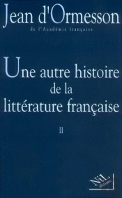 Une Autre Histoire De La Littérature Française Tome 2