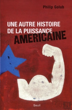 Bertrand.pt - Une Autre Histoire De La Puissance Ameri