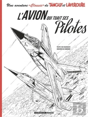 Une Aventure « Classic » De Tanguy Et Laverdure Tome 2 : L'Avion Qui Tuait Ses Pilotes