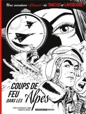Une Aventure « Classic » De Tanguy Et Laverdure Tome 3 : Coups De Feu Dans Les Alpes
