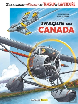 Bertrand.pt - Une Aventure « Classic » De Tanguy Et Laverdure Tome 6 : Traque Au Canada
