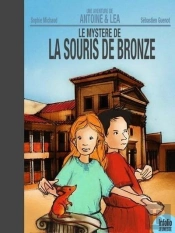 Une Aventure D'Antoine & Léa ; Le Mystère De La Souris De Bronze