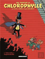 Une Aventure De Chlorophylle Godi Et Zidrou Tome 1 ; Embrouilles À Coquefredouille