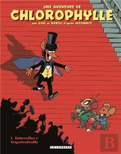 Une Aventure De Chlorophylle Godi Et Zidrou Tome 1 ; Embrouilles À Coquefredouille