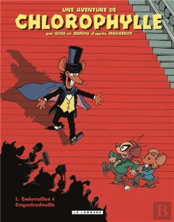 Bertrand.pt - Une Aventure De Chlorophylle Godi Et Zidrou Tome 1 ; Embrouilles À Coquefredouille