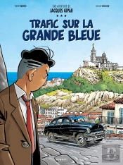 Une Aventure De Jacques Gipar Tome 5 : Trafic Sur La Grande Bleue