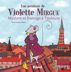 Bertrand.pt - Une Aventure De Violette Mirgue Tome 1 : Mystère Et Fromage À Toulouse