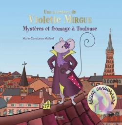 Bertrand.pt - Une Aventure De Violette Mirgue Tome 1 : Mystère Et Fromage À Toulouse