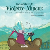 Une Aventure De Violette Mirgue Tome 2 : Un Ours À Réveiller Dans Les Pyrénées