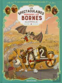 Une Aventure Des Spectaculaires Tome 4 : Les Spectaculaires Dépassent Les Bornes