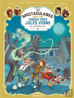 Bertrand.pt - Une Aventure Des Spectaculaires Tome 6 : Les Spectaculaires Font Leur Cirque Chez Jules Verne