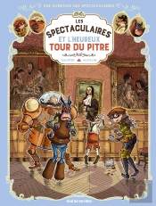 Une Aventure Des Spectaculaires Tome 7 : Et L'Heureux Tour Du Pitre