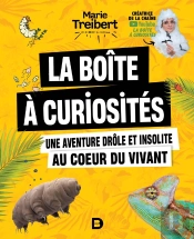 Une Aventure Drole Et Insolite Au Coeur Du Vivant : La Boîte À Curiosités