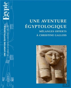 Bertrand.pt - Une Aventure Egyptologique - Melanges Offerts A Christine Gallois
